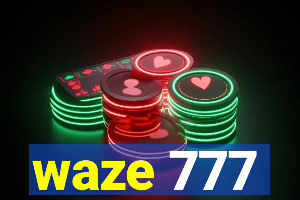 waze 777